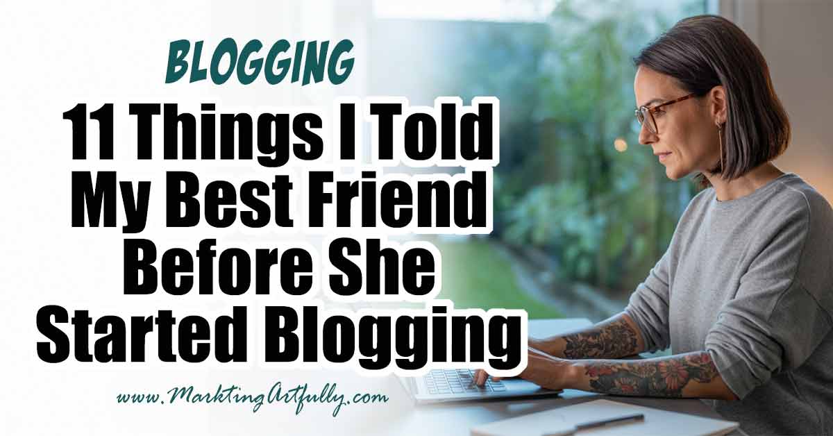 11 Things I Told My Best Friend Before She Started Blogging