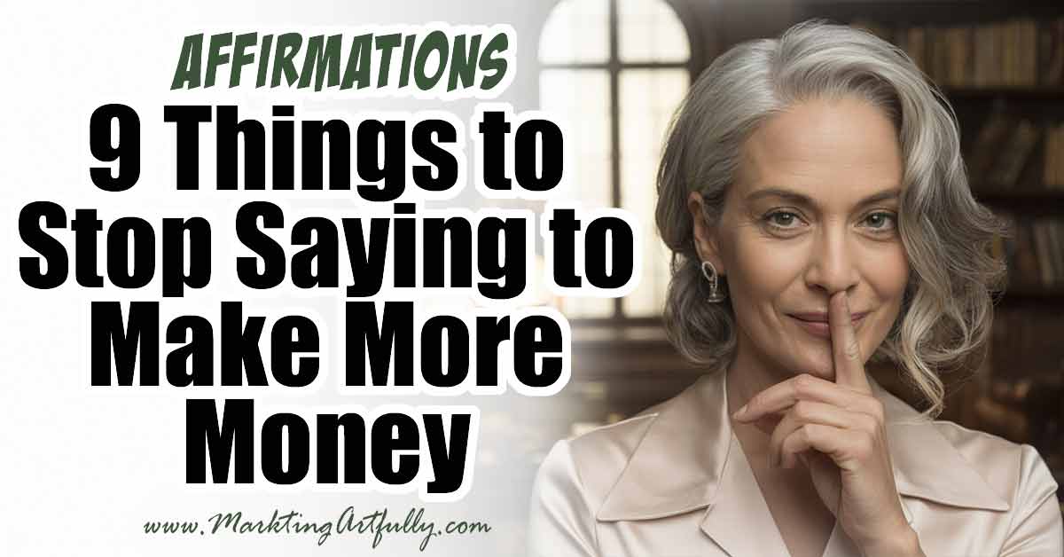 9 Things to Stop Saying if You Want to Make More Money