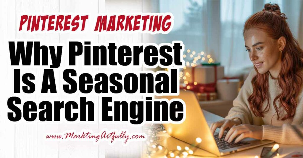Why Pinterest Is A Seasonal Search Engine Now (And How To Work It Like A Pro!) Why Pinterest Is A Seasonal Search Engine Now (And How To Work It Like A Pro!)