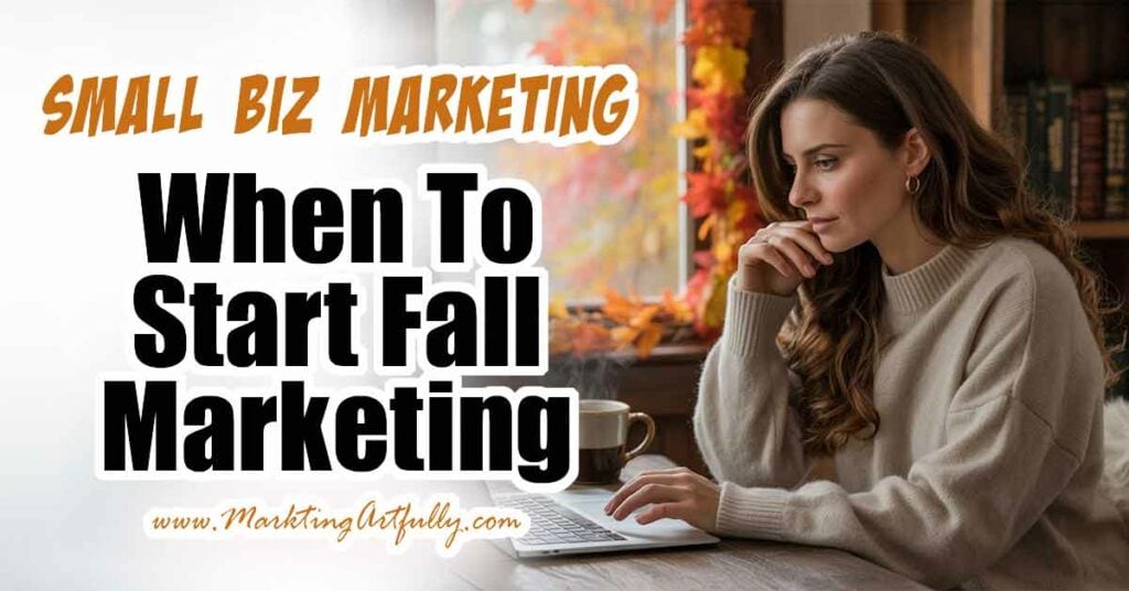 When to Start Your Fall Marketing: A Must-Read Timeline for Small Business Owners