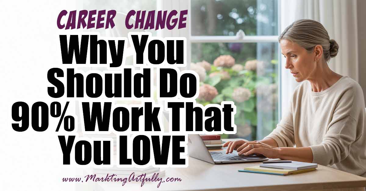 Why You Should Do 90% Work That You LOVE