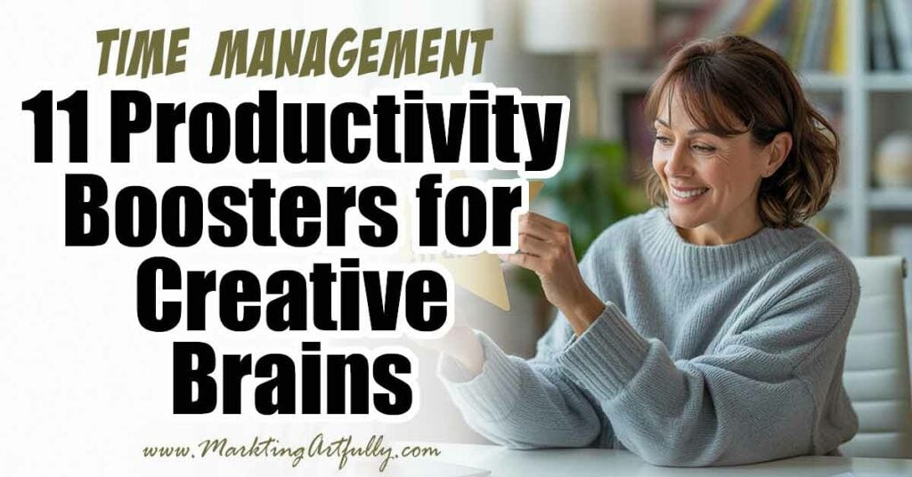 11 Productivity Boosters for Creative Brains