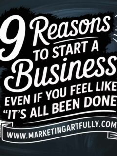 9 Reasons to Start A Business Even If You Feel Like 