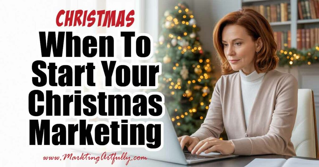 When to Start Your Christmas Marketing: A Timeline for Makers, Bloggers & Online Sellers When to Start Your Christmas Marketing: A Timeline for Makers, Bloggers & Online Sellers