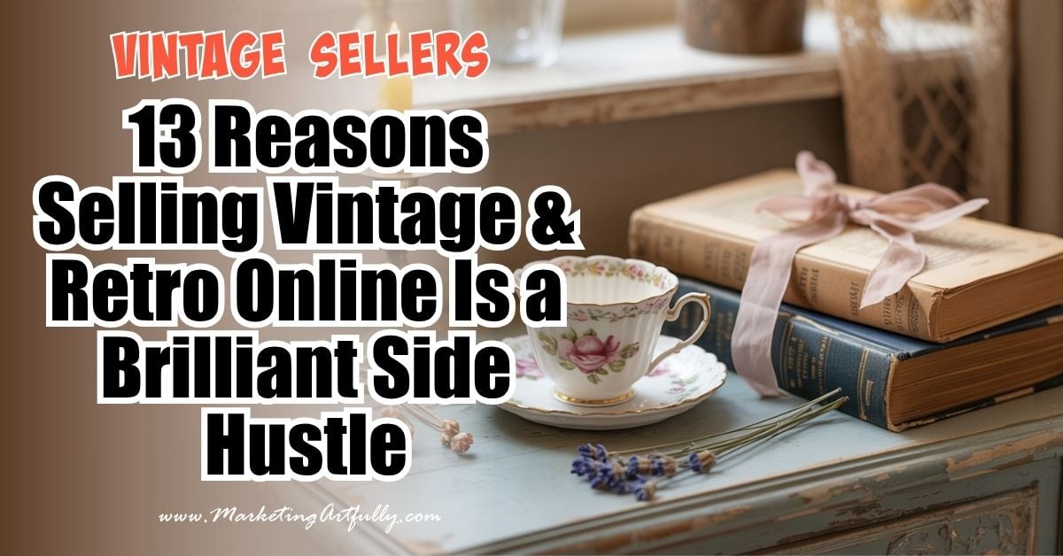 13 Reasons Selling Vintage & Retro Online Is a Brilliant Side Hustle (That Actually Pays Off!)