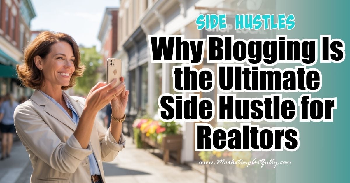 Why Blogging Is the Ultimate Side Hustle for Realtors