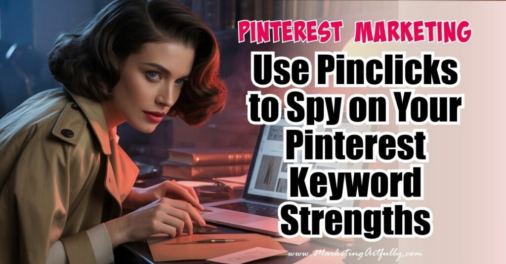 How to Use Pinclicks to Spy on Your Pinterest Keyword Strengths