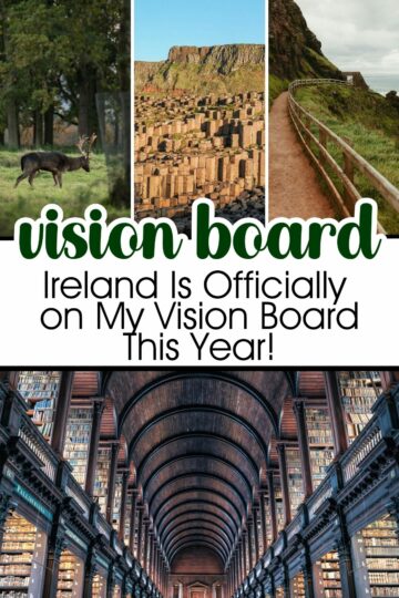 Ireland Is Officially on My Vision Board This Year